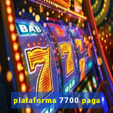 plataforma 7700 paga